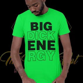 Big Dick Energy Tshirt
