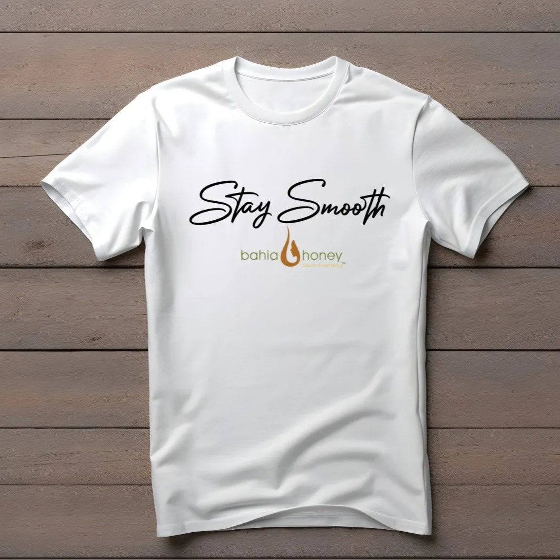 "Stay Smooth" Bahia Honey Tee
